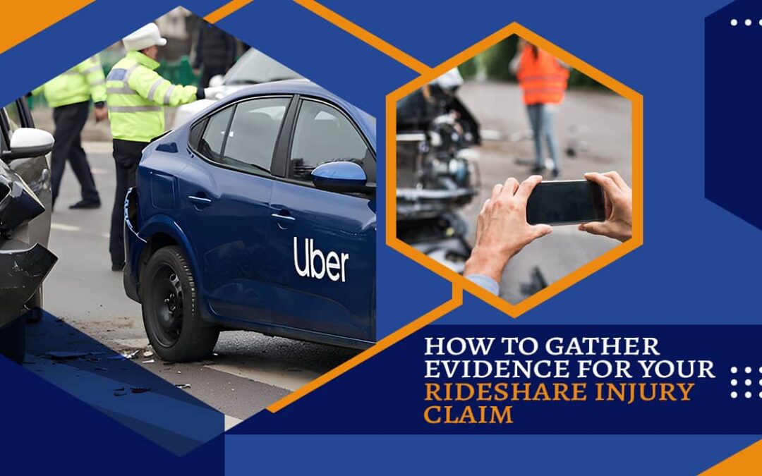 How to Gather Evidence for Your Rideshare Injury Claim