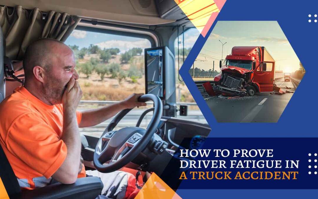 How to Prove Driver Fatigue in a Truck Accident
