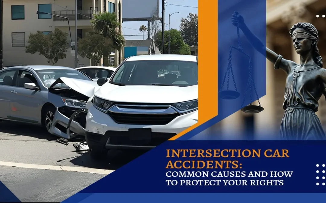 Intersection Car Accidents: Common Causes and How to Protect Your Rights
