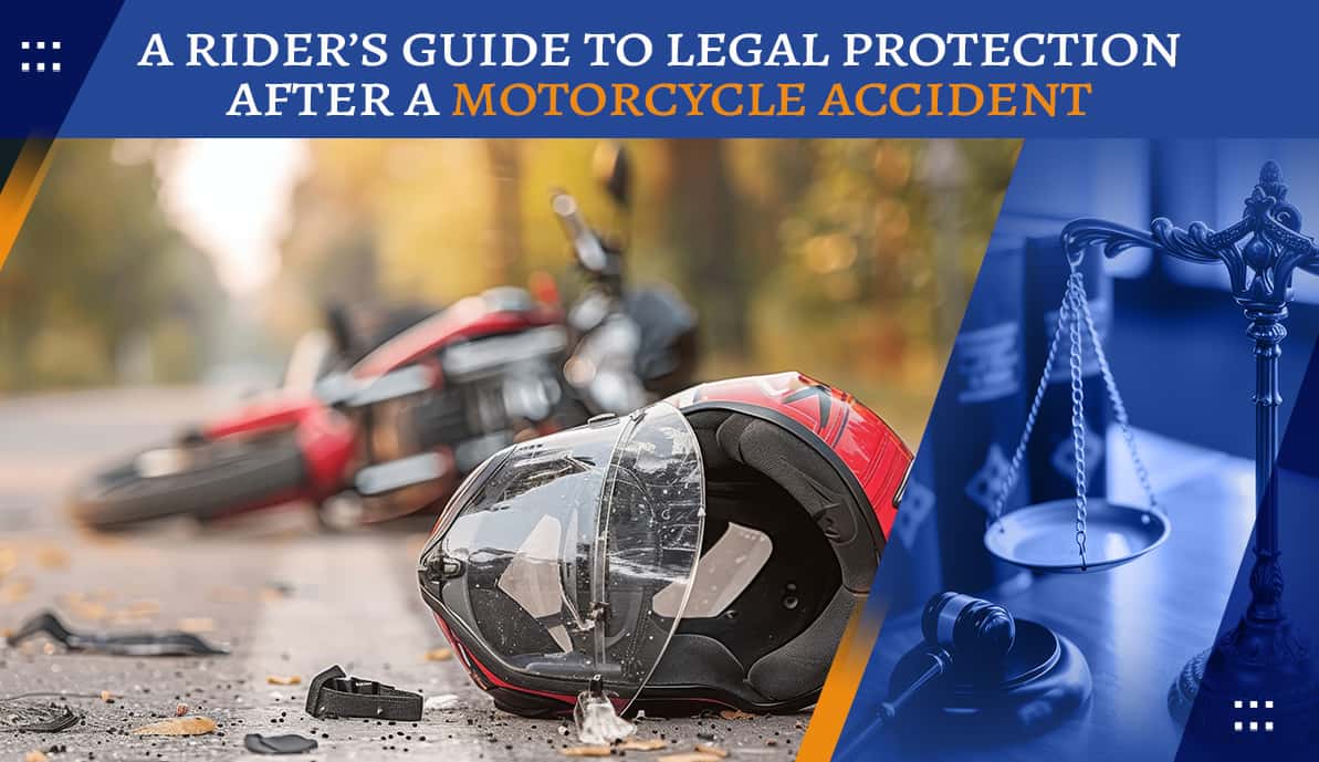 A Rider’s Guide to Legal Protection After A Motorcycle Accident