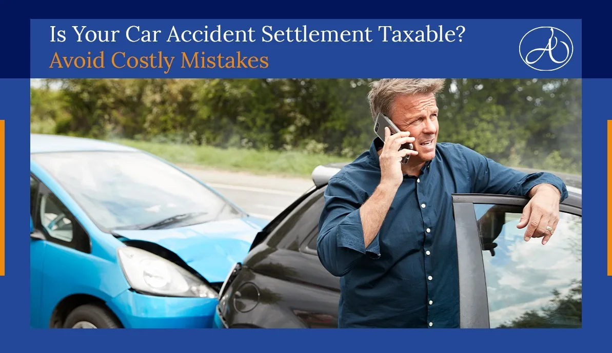 Is Your Car Accident Settlement Taxable? Avoid Costly Mistakes