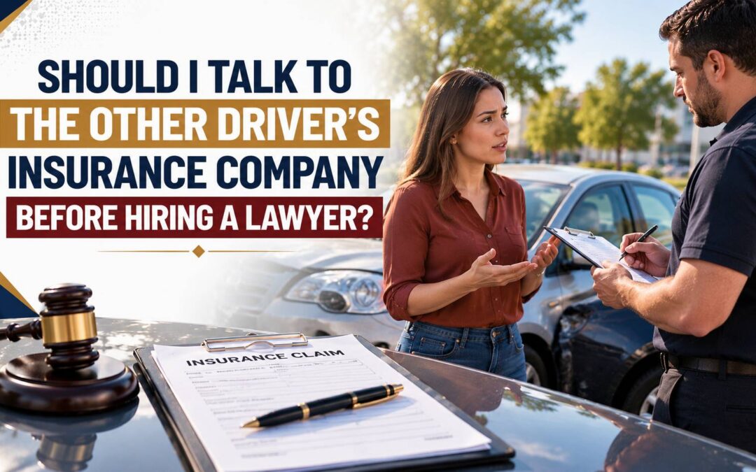 Should I Talk to the Other Driver’s Insurance Company Before Hiring a Lawyer